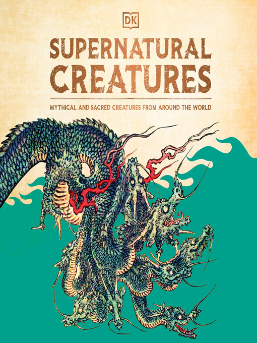 Title details for Supernatural Creatures by DK - Available